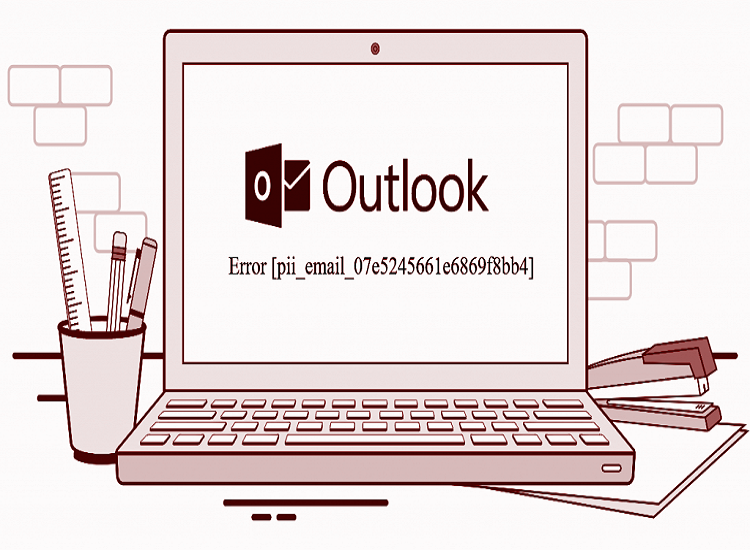 5 Methods To Fix [pii_email_07e5245661e6869f8bb4] Error Code