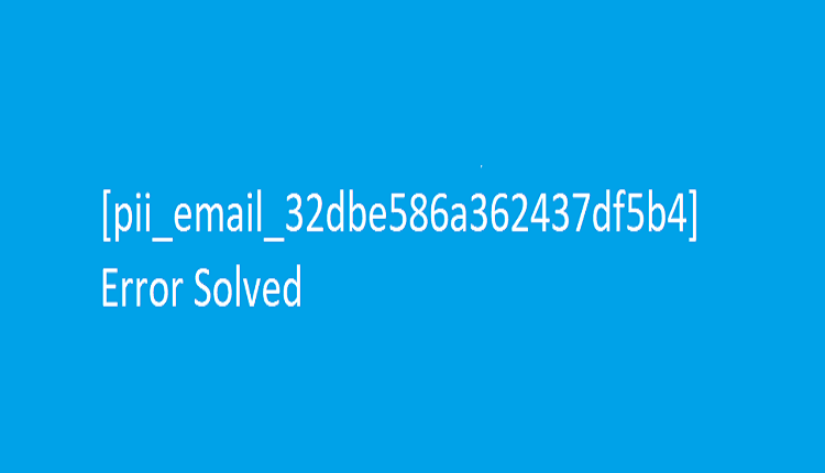 How To Fix [Pii_email_41b4a94d6efbb0c7b95f] Error Code In Mail